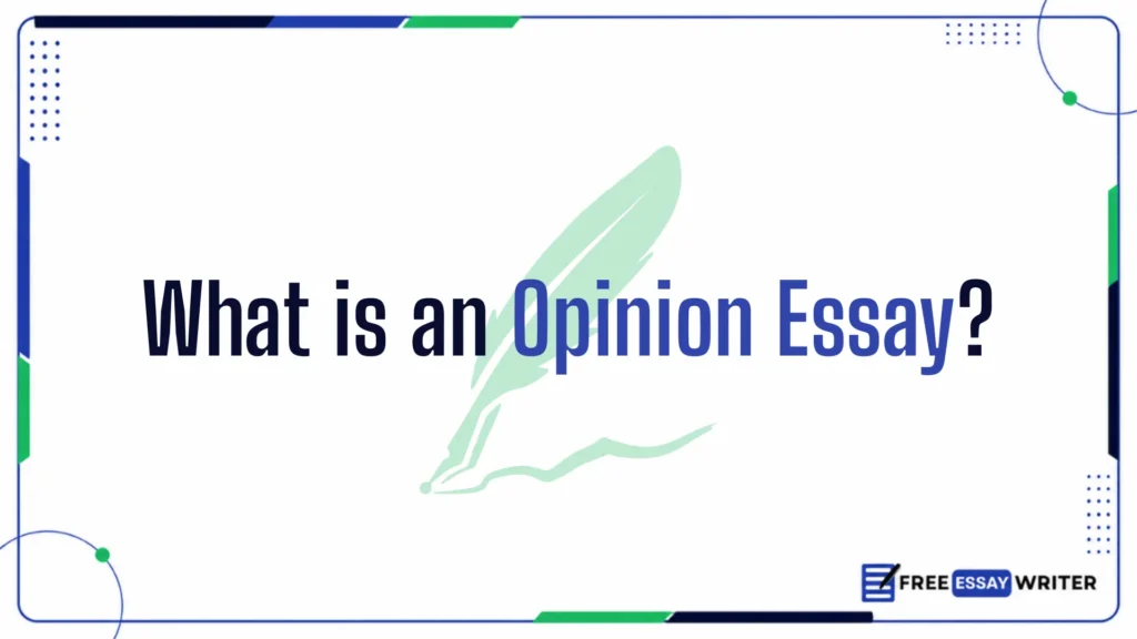 Educational graphic banner displaying the title What is an Opinion Essay? over a light green feather quill background artwork